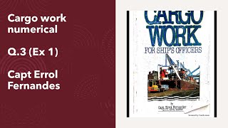 Cargo work numerical from 'Cargo work for mariners' by Capt Errol Fernandes Q3 (Ex 1)