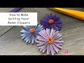 How to Make Quilling Paper Aster Flowers | Quilling for Beginners