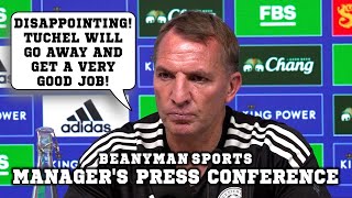 'DISAPPOINTING! Tuchel will go away and get a very good job!' | Leicester v Villa | Brendan Rodgers