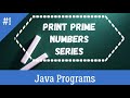 Write a code to Print Prime number series from 0 to given number in JAVA