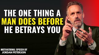 The One Thing a Man Does Before He Betrays You: Jordan Peterson’s Insights