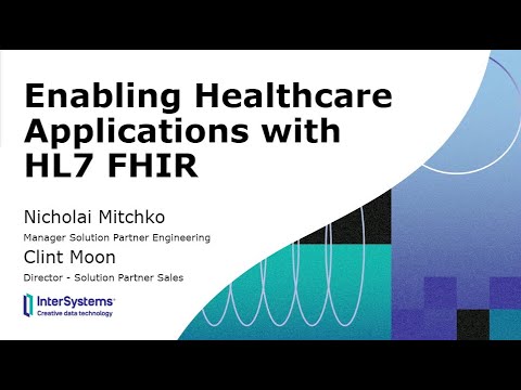 Building and enabling healthcare applications with HL7 FHIR