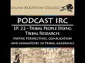 #22 - Tribal People Doing Tribal Research: Native perspective on complications and mismatches in ...