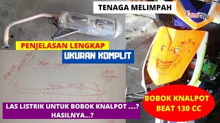 MODIFIKASI BOBOK KNALPOT MATIC BALAP 130CC STD, HONDA BEAT, DAN DETIL UKURAN PIPA SARINGAN.