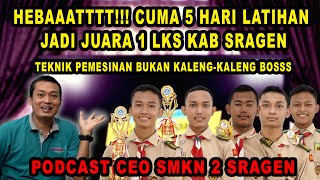 HEBAAATTTT!!! CUMA 5 HARI LATIHAN TEKNIK PEMESINAN JADI JUARA 1 LKS KAB SRAGEN  - CEO SMKN 2 Sragen