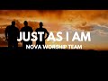 Just As I Am Final | NOVA Worship