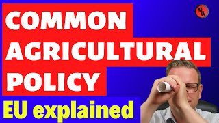 The common agricultural policy of the European Union - EU explained