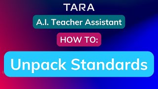 A.I. Teacher Assistant: Unpacking Standards How-To Video