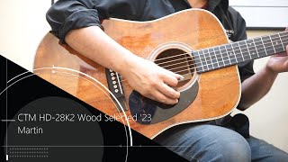 Martin CTM HD-28K2 Wood Selected '23 試奏動画