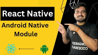 React Native Android Native Module 🔥 | Native Modules ✅ | Engineer Codewala