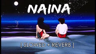 Naina (Slowed+Reverb) - Arijit Singh | Dangal | 2 Am Audio