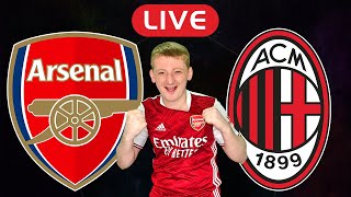 ARSENAL vs AC MILAN - LIVE Stream Friendly Football Match Watchalong