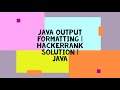 JAVA OUTPUT FORMATTING | HACKERRANK SOLUTION | JAVA