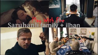 Saruhanlı family + ilhan - Play With Fire (Baba+ eng sub)