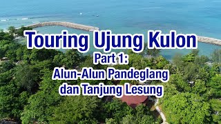 Alun-Alun Pandeglang dan Tanjung Lesung - Touring Ujung Kulon (Part 1)