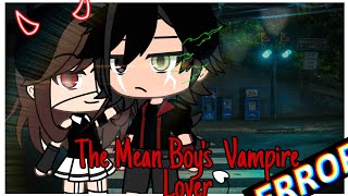 The Mean Boy's Vampire Lover | Gacha Life Mini Movie