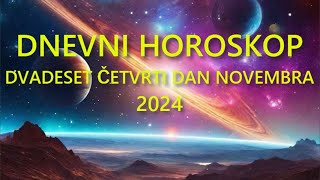 DNEVNI HOROSKOP. DVADESET ČETVRTI DAN NOVEMBRA 2024.