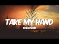 Maher Zain - Take My Hand (Lyrics)