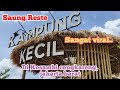 Kampung Kecil || Saung makan viral yg recommended || Kosambi Cengkareng