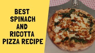 Spinach and Ricotta Pizza | Best New York style Pizza Recipe