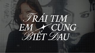 VSTRA - Trái Tim Em Cũng Biết Đau