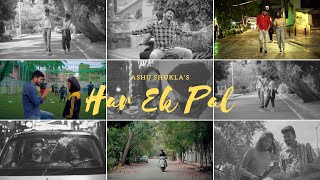 Har ek pal official music video | Ashu Shukla