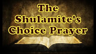 The Shulamite'S Choice Prayer || Charles Spurgeon - Volume 7: 1861