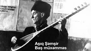 Aşıq Şəmşir baş müxəmməs