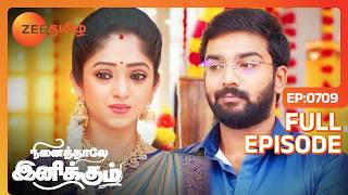 நான் ராணி ஜெயிச்சாங்கனு சொல்லவே இல்ல | Ninaithale Inikkum | Full Ep 709 | Zee Tamil