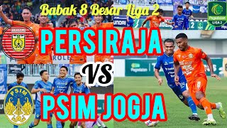 Persiraja Banda Aceh vs PSIM Jogja | 8 Besar Liga 2 Indonesia 2024-2025 | Babak Pertama