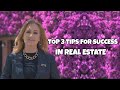 Top 3 Tips for Success in Real Estate, They are Simple, Not Always Easy