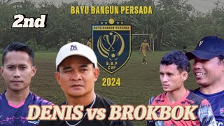 ⚽️LIVE DENIS vs BROKBOK || BBP CUP 2024, LIGA MATAHARI 2nd Half