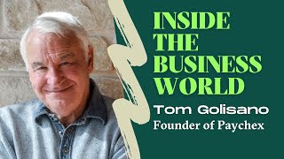 Inside the Business World With Tom Golisano, Founder of Paychex