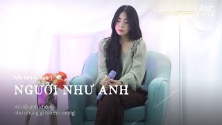 Người Như Anh - Mai Tiến Dũng | Nhi Nhi Cover