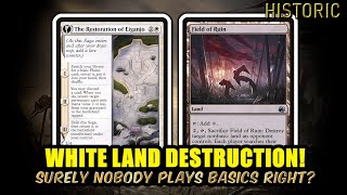 Mono White Land Destruction! Surely Nobody Plays Basics Right? | Historic BO3 | MTG Arena