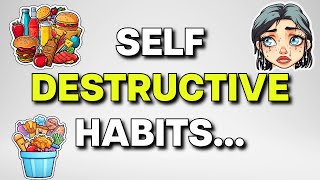 Why You Have Self Destructive Habits | The Psychology of Self Destruction