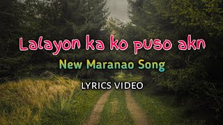Lalayon Ka Ko Puso Akn♥️ (Lyrics Video) - Maranao Song 2022