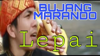 Lepai - Tanjuang balik & Bujang Marando