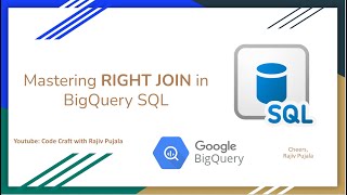 51. Mastering RIGHT JOIN in BigQuery SQL
