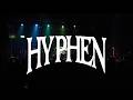 Hyphen - London Scala - 7/5/26 Full Show