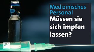 Corona-Ethik: Müssen sich Pflegekräfte und Ärzte impfen lassen? | Kontrovers | BR24