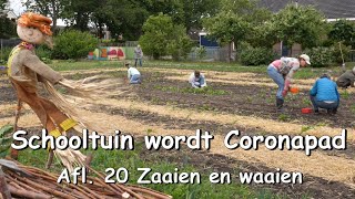 Schooltuin wordt Coronapad - Afl 20 Zaaien en waaien