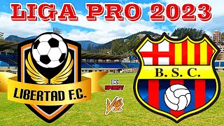 LIBERTAD FC VS BARCELONA | EN VIVO | LIGA PRO ECUADOR 2023