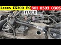 Lexus ES 300 cylinder misfire detected code p0301 p0303 p0305 part2