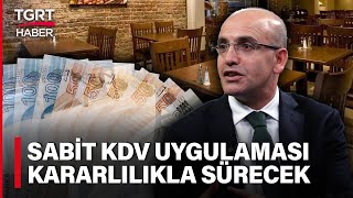 Bakan Şimşek'ten 'KDV' Açıklaması: KDV Artışı Yapılmadı! - TGRT Haber