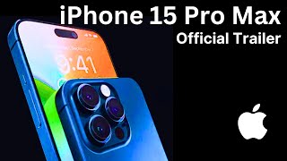 iphone 15 pro max 2023 trailer | iphone 15 pro max 2023 release date | iphone 15 pro max 2023 leaks
