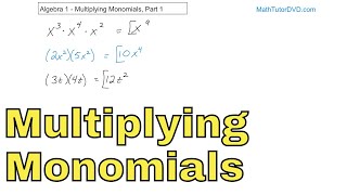 08 - Multiplying Monomials in Algebra, Part 1