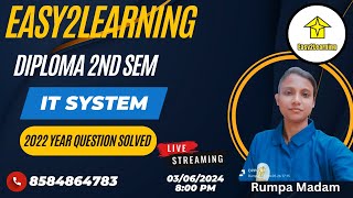 Diploma 2nd Sem | It system- 2022 year question solved | By Rumpa Madam/Easy2Learning