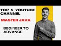 Top 5 Youtube channel to master JAVA || Beginners to Advance