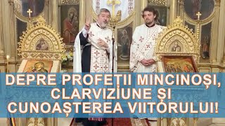 Despre Profeții mincinoși, clarviziune și cunoașterea viitorului!